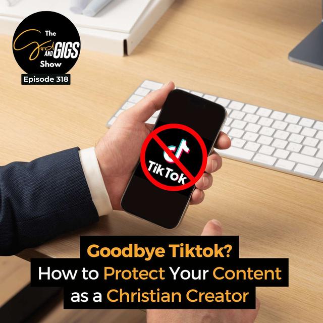 Goodbye Tiktok? How to Protect Your Content as a Christian Creator - podcast episode cover