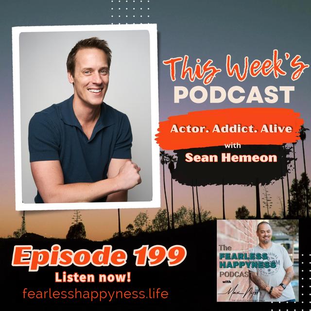 Actor. Addict. Alive: Sean Hemeon's Journey Through Darkness to Light | E199 - podcast episode cover