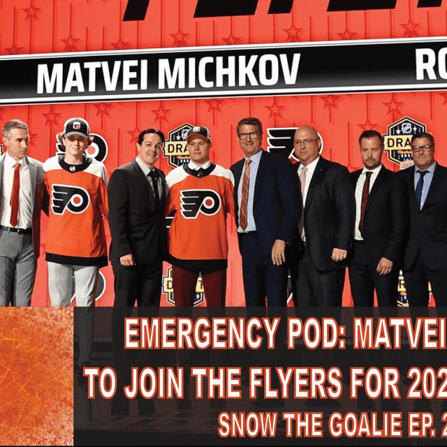 Emergency Pod: Matvei Michkov To Join The Flyers For 2024-25 Season - Snow The Goalie Ep. 245 - podcast episode cover