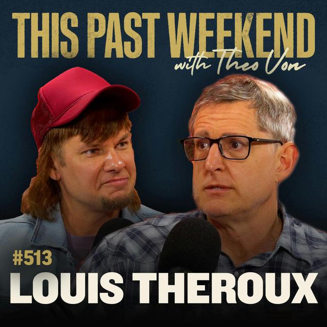 E513 Louis Theroux - podcast episode cover