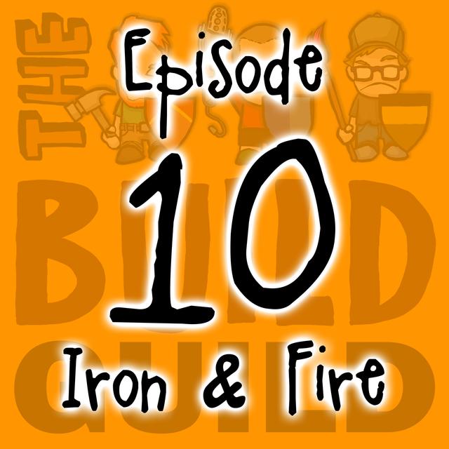 Episode 10 - Iron & Fire - podcast episode cover