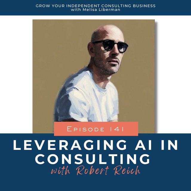 141. Leveraging AI In Consulting - podcast episode cover