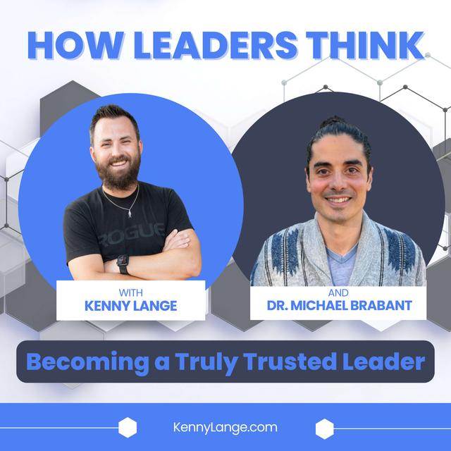 How Dr. Michael Brabant Thinks About Becoming a Truly Trusted Leader - podcast episode cover