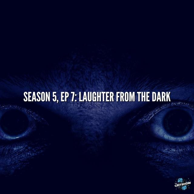 Laughter from the Dark (S5, E7) - podcast episode cover