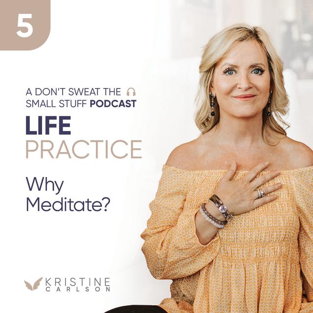 Life Practice Series: Why Meditate? - podcast episode cover