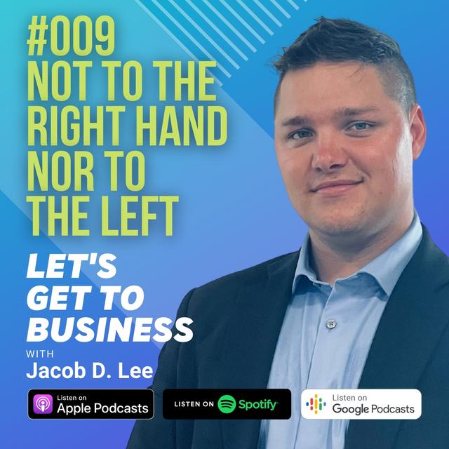 009 NOT TO THE RIGHT HAND NOR TO THE LEFT by Jacob D Lee - podcast episode cover