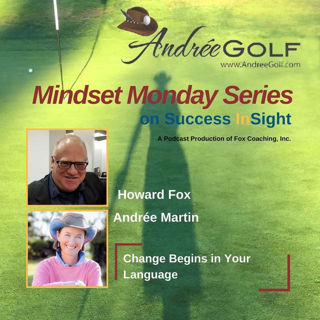 Andrée Martin, Mindset Monday - Change Begins in Your Language - podcast episode cover