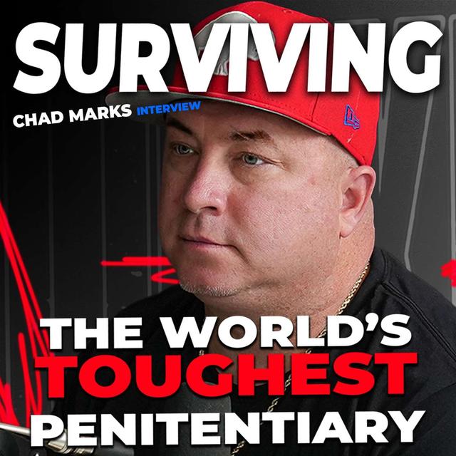 HOW I SURVIVED The Most Dangerous PRISON In America | Chad Marks - podcast episode cover