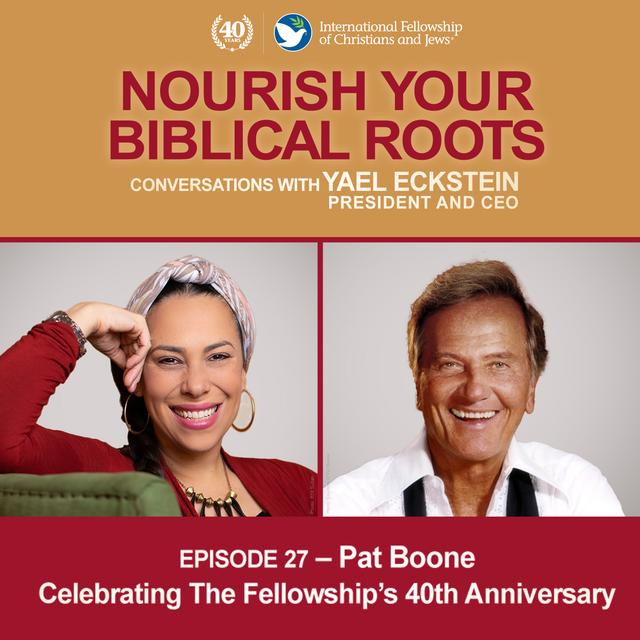 Conversations with Yael Eckstein: Pat Boone — Celebrating The Fellowship's 40th Anniversary - podcast episode cover