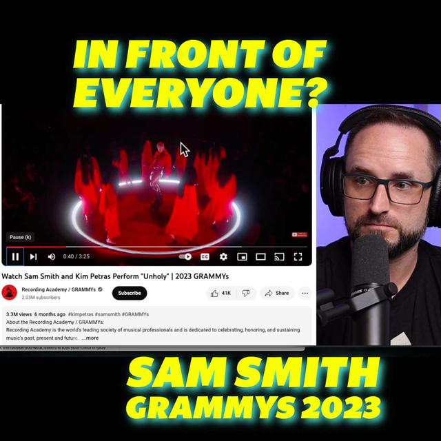 Sam Smith Singing His Song Unholy and Christians are STILL Listening to His Music? - podcast episode cover