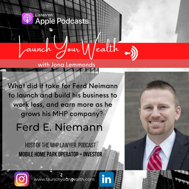 Real Estate LAUNCH Series: Open Conversation with Ferd E. Niemann, The MHP Laywer Podcast Host + Mobile Home Park Entrepreneur - podcast episode cover