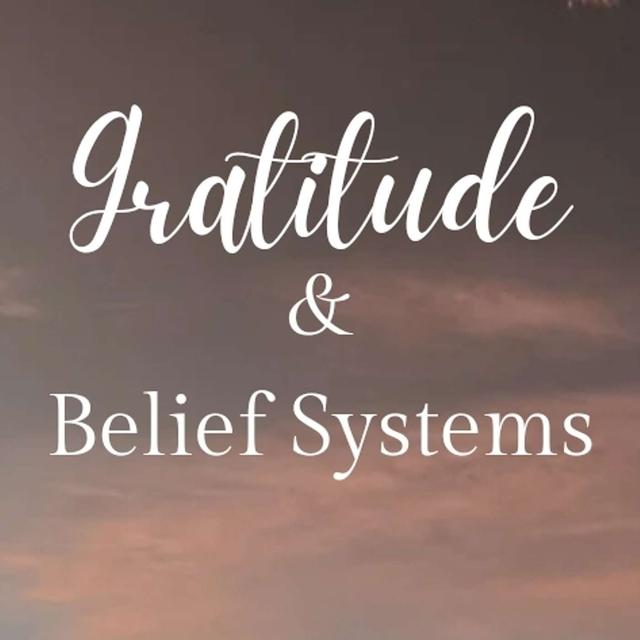 Gratitude and Belief Systems - podcast episode cover