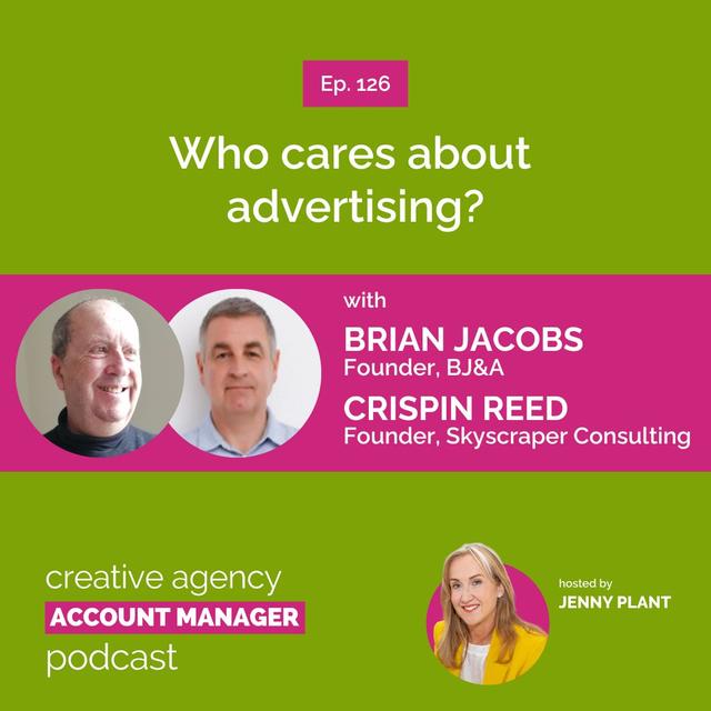 Who cares about advertising? - with Brian Jacobs and Crispin Reed - podcast episode cover