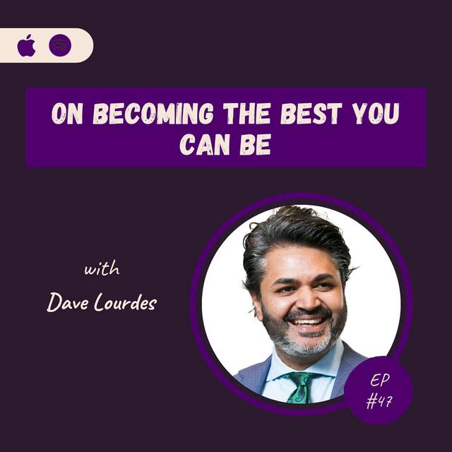 Dave Lourdes | On Becoming The Best You Can Be - podcast episode cover