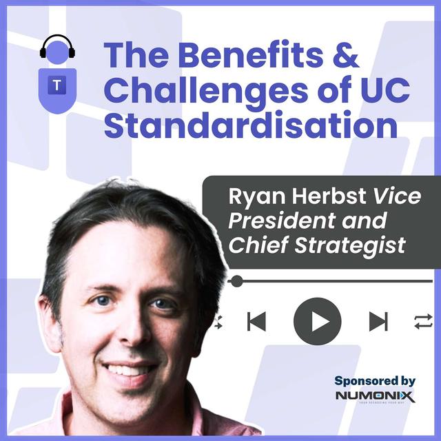 The Benefits and Challenges of UC Standardisation with Ryan Herbst - podcast episode cover