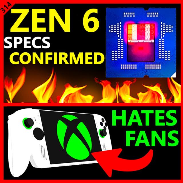 314. Zen 6 Specs CONFIRMED, AMD Gorgon Point Leak, XBOX Ally X, Nintendo Switch 2 - podcast episode cover