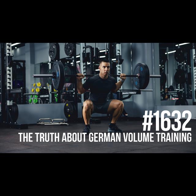 1632: The Truth About German Volume Training - podcast episode cover