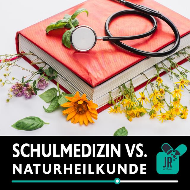 SCHULMEDIZIN vs. NATURHEILKUNDE - podcast episode cover
