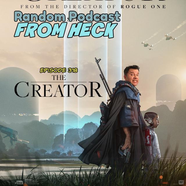 Episode 318: The Creator, The Continental, Fionna & Cake, And More - podcast episode cover