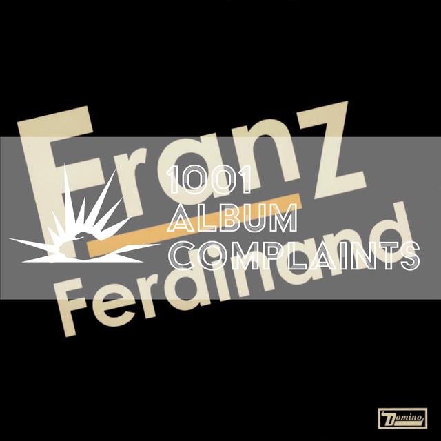 The Story Behind: Franz Ferdinand - Franz Ferdinand, Ep 206 - podcast episode cover