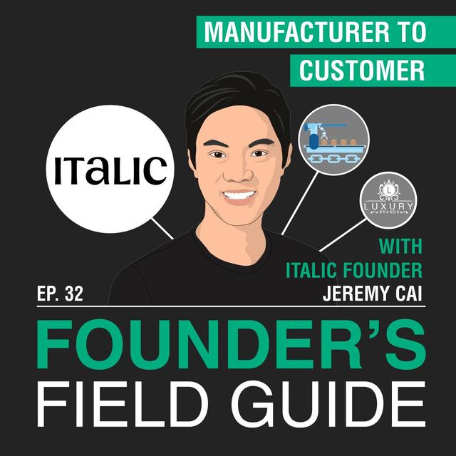 Jeremy Cai - Manufacturer to Customer – [Founder’s Field Guide, EP. 33] - podcast episode cover