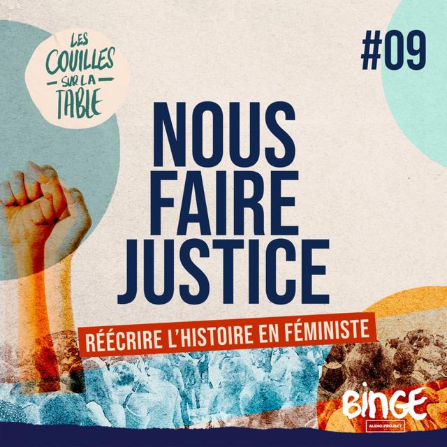 Nous faire justice | Réécrire l’Histoire en féministe - podcast episode cover