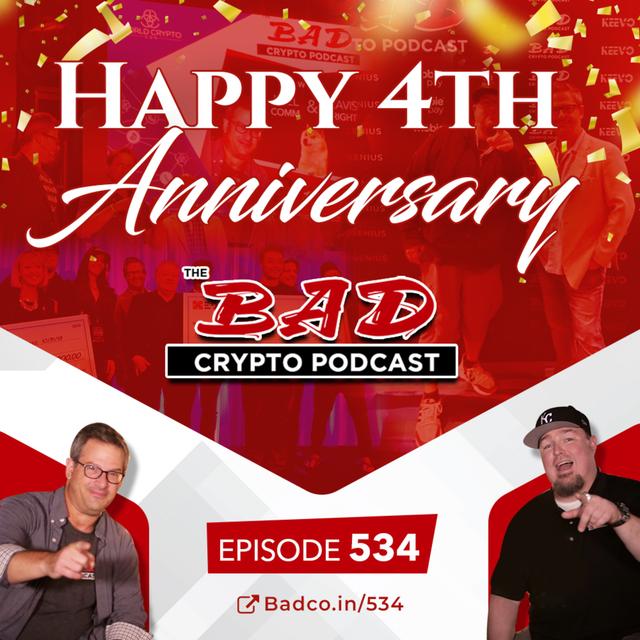 Bad Crypto Podcast Fourth Anniversary Show - podcast episode cover