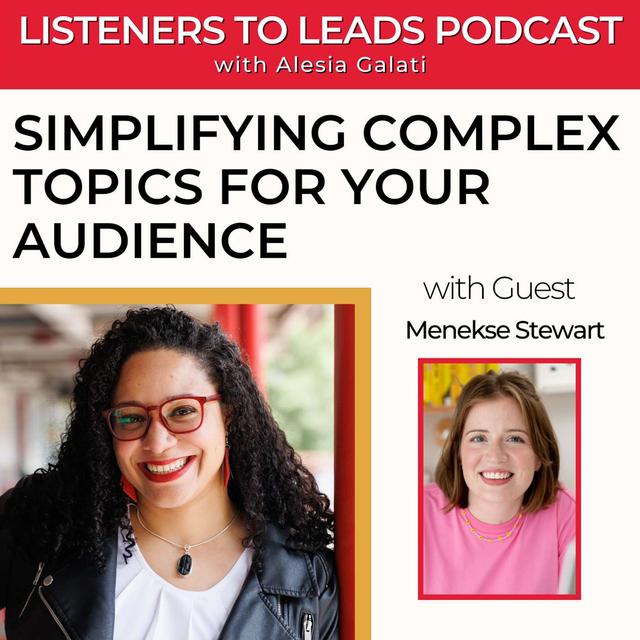 Simplifying Complex Topics for Your Audience with Menekse Stewart - podcast episode cover