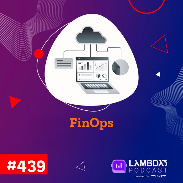 Lambda3 Podcast 439 - FinOps - podcast episode cover