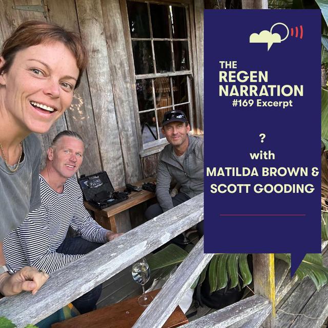 169 Excerpt. Matilda Brown & Scott Gooding on the Power of Food in Healing, Business & Regeneration - podcast episode cover