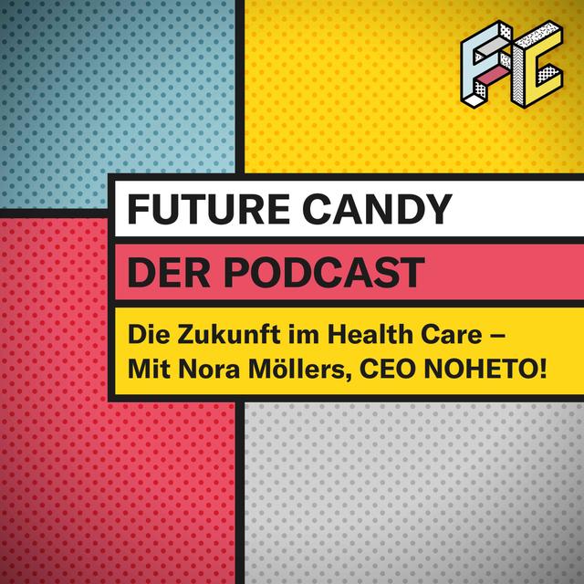 #72 Die Zukunft im Health Care – Mit Nora Möllers, CEO NOHETO! - podcast episode cover