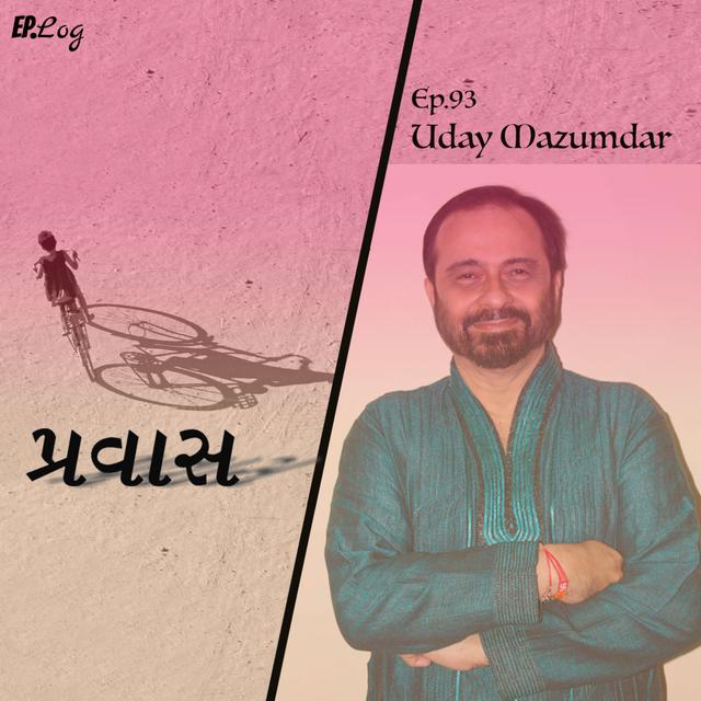 Ep.93 Pravaas ft. Uday Mazumdar, Singer & Music Composer - podcast episode cover