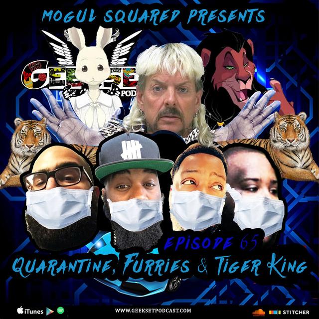 Geekset Episode 65: Quarantine, Furries & Tiger King - podcast episode cover