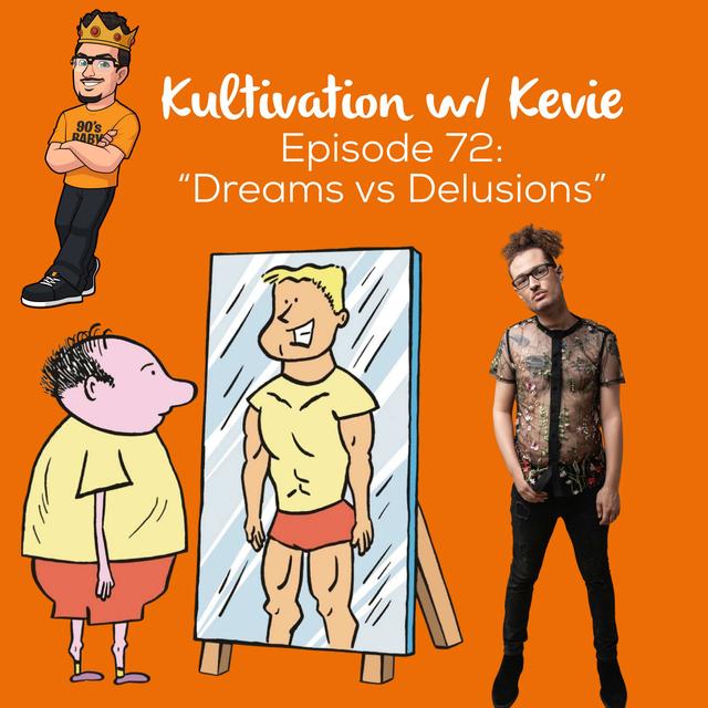 Dreams vs Delusions: What’s the Difference? | Ep. 72 - podcast episode cover