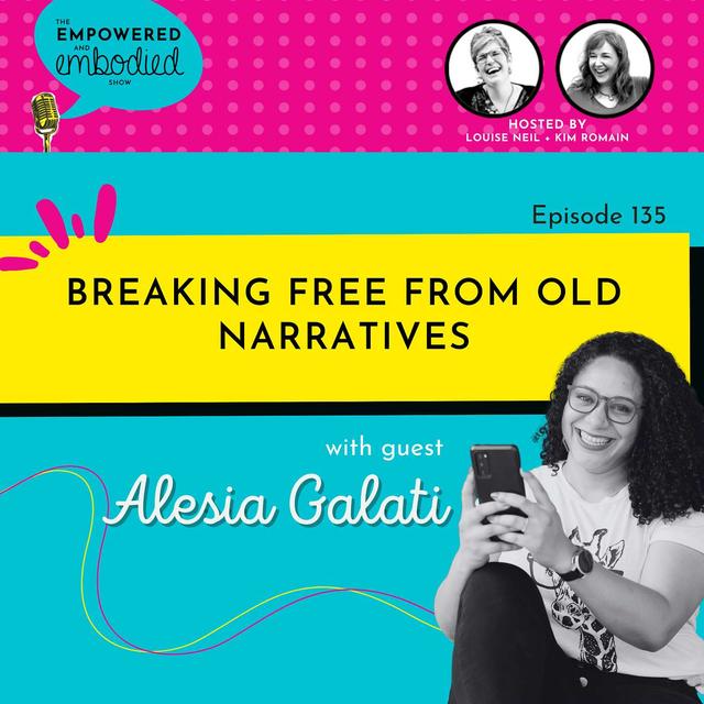 Breaking Free from Old Narratives with Alesia Galati - podcast episode cover