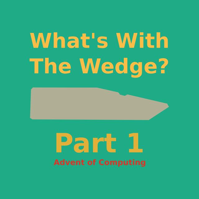 Episode 62 - What's With The Wedge? Part 1 - podcast episode cover