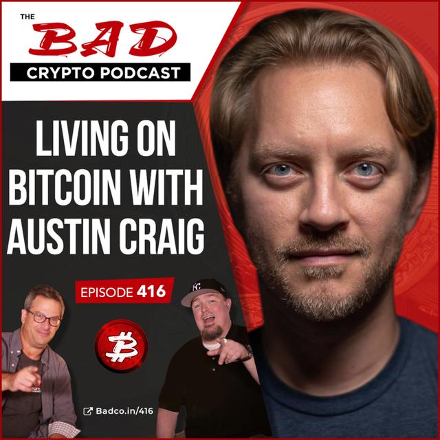 Life on Bitcoin with Austin Craig - podcast episode cover