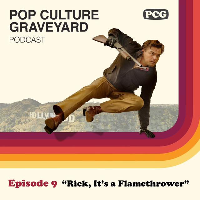 Ep 9: "Rick, It's a Flamethrower." - podcast episode cover