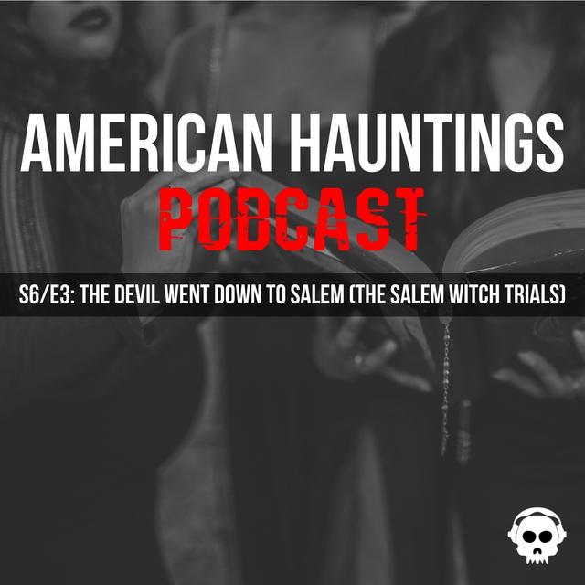 The Devil Went Down To Salem (The Salem Witch Trials) - podcast episode cover