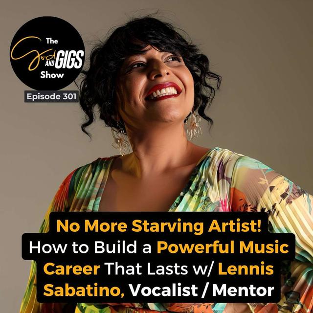 No More Starving Artist! How to Build a Powerful Music Career That Lasts w/ Lennis Sabatino, Vocalist / Mentor - podcast episode cover