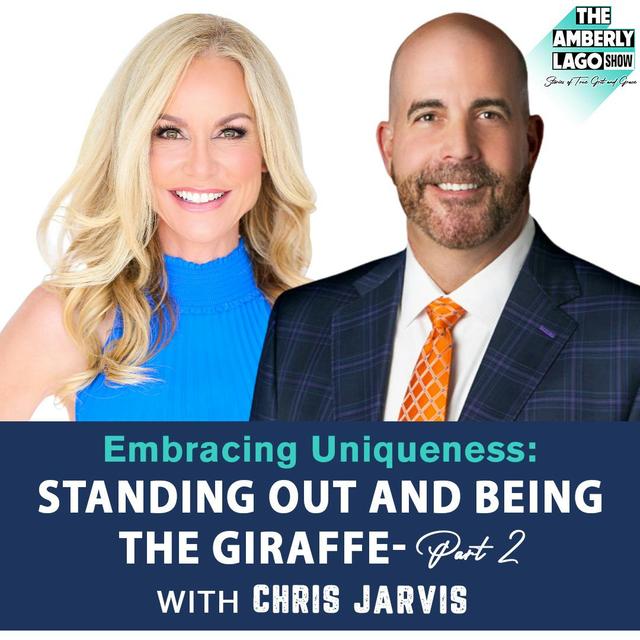 Embracing Uniqueness: Chris Jarvis on Standing Out and Being the Giraffe, Part 2 - podcast episode cover
