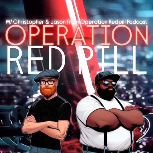 OPERATION RED PILL! W/ Christopher & Jason from Operation Red Pill & Trebles Garcia - podcast episode cover
