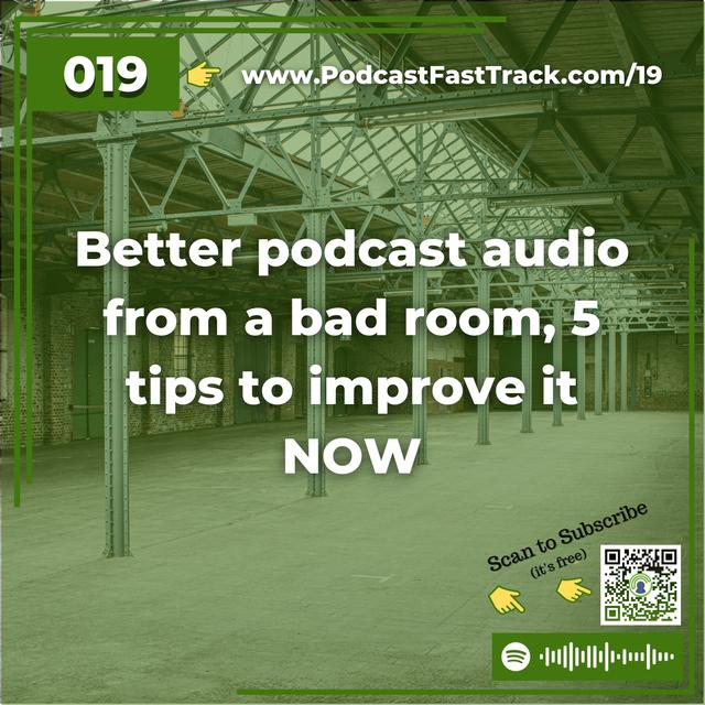19: Better podcast audio from a bad room, 5 Tips to improve it NOW - podcast episode cover