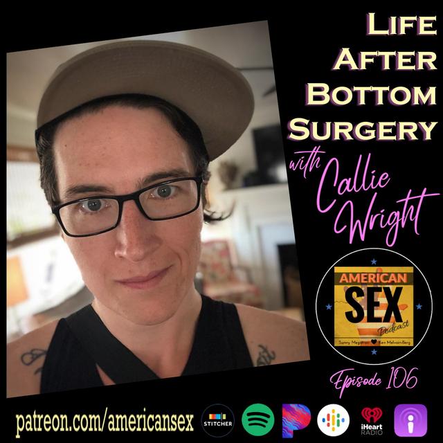 Life After Bottom Surgery with Callie Wright - Ep 106 - podcast episode cover