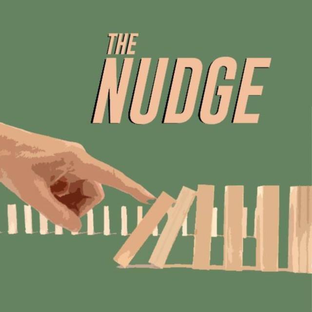 The Nudge: Episode 5 - Change: It's Tough, But It's Good - podcast episode cover