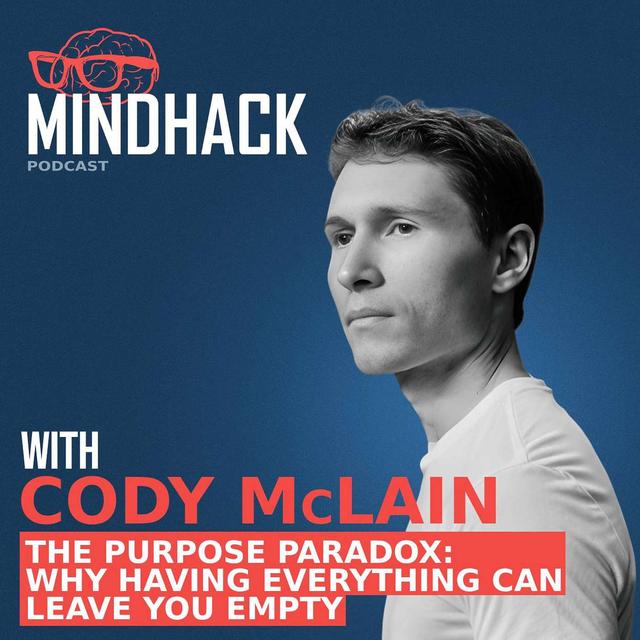 Cody McLain: The Purpose Paradox Why Having Everything Can Leave You Empty - podcast episode cover