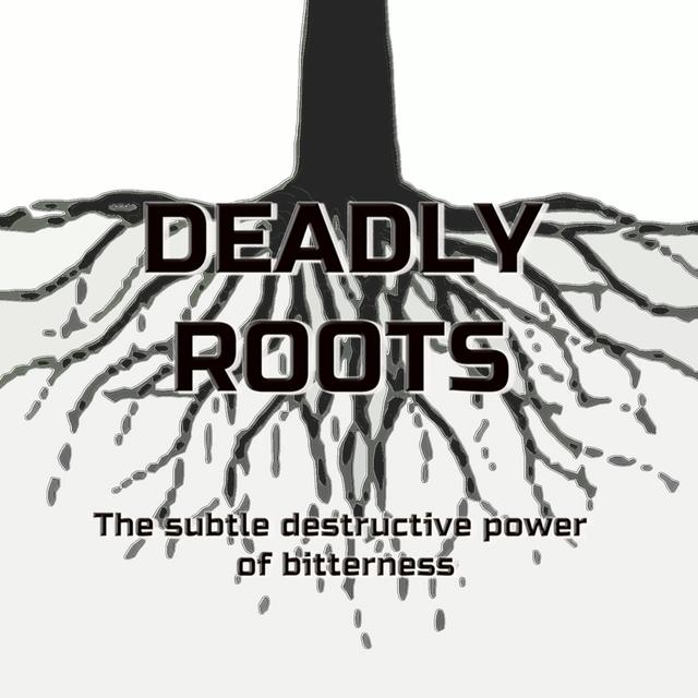 Roots of Bitterness - podcast episode cover