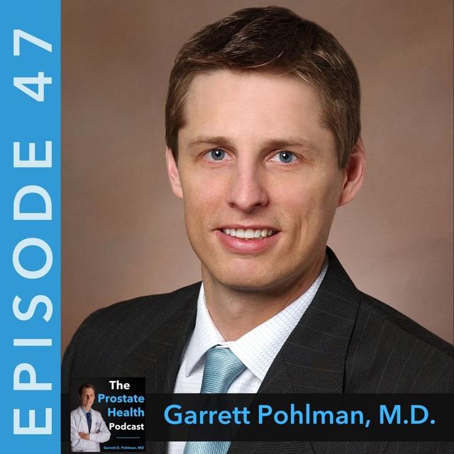 47: Ejaculation-Preserving Transurethral Resection of the Prostate - Garrett Pohlman, M.D. - podcast episode cover