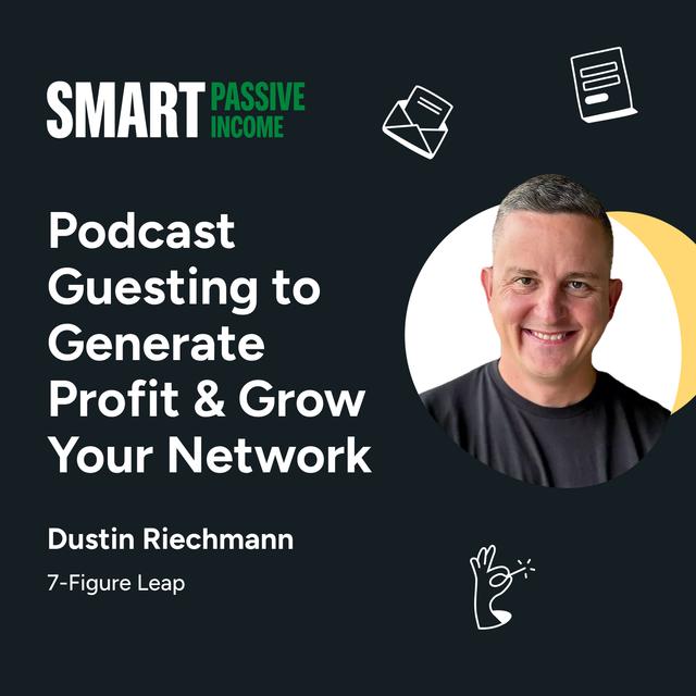 SPI 872: Podcast Guesting to Generate Profit & Grow Your Network with Dustin Riechmann - podcast episode cover