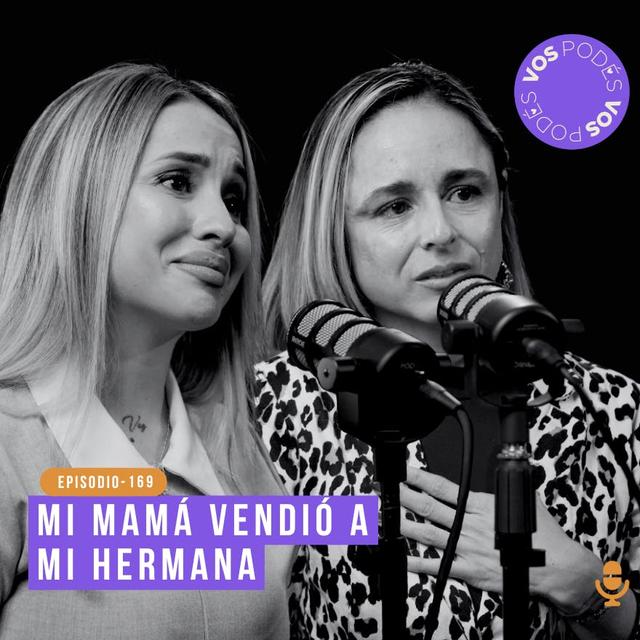 Mi mamá vendió a mi hermana: Invitadas - Paola Betancur y Camila Ulloa - podcast episode cover
